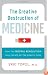 The Creative Destruction of Medicine: How the Digital Revolution Will Create Better Health Care