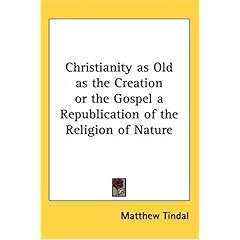 【クリックで詳細表示】Christianity As Old As The Creation Or The Gospel A Republication Of The Religion Of Nature [ペーパーバック]