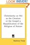 Christianity as Old as the Creation or the Gospel a Republication of the Religion of Nature