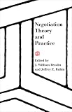 Negotiation Theory and Practice