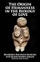 The Origin of Humanness in the Biology of Love