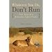 Whatever You Do, Don't Run: True Tales of a Botswana Safari Guide