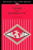 Crime and Disrepute (Sociology for a New Century Series)