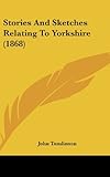 Stories and Sketches Relating to Yorkshire (1868)