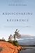 Rediscovering Reverence: The Meaning of Faith in a Secular World