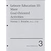 Leisure Education III: More Goal-Oriented Activities