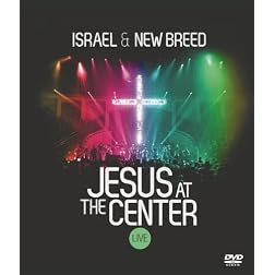 Israel & New Breed- Jesus At The Center