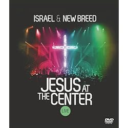 Israel & New Breed- Jesus At The Center