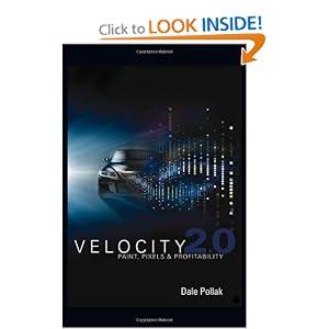 Velocity 2.0: Paint, Pixels and Profitability by Dale Pollak