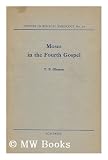 Moses in the fourth Gospel (Studies in Biblical theology)
