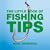 The Little Book of Fishing Tips (Little Tips Books)