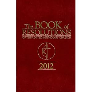 The Book of Resolutions of The United Methodist Church 2012