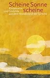 Scheine Sonne, scheine: Kinderverse und Gedichte aus dem Wunderland der Sprache - Ernst B&uuml;hler