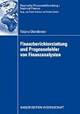 Finanzberichterstattung und Prognosefehler von Finanzanalysten (Empirische Finanzmarktforschung/Empirical Finance) (German Edition)
