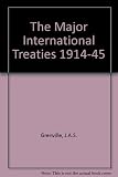 The major international treaties, 1914-1945 : a history and guide with texts
