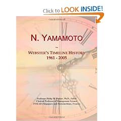 N. Yamamoto: Webster's Timeline History, 1961 - 2005 by Icon Group International