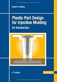Plastic Part Design for Injection Molding: An Introduction