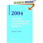 Yearbook of Intensive Care and Emergency Medicine Annual volumes 2004 (Yearbook of... by  J.L. Vincent