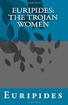 Euripides: The Trojan Women