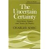 The Uncertain Certainty: Interviews, Essays, and Notes on Poetry (Poets on Poetry)