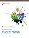 Smashing Wordpress: Beyond the Blog (Smashing Magazine Book Series)