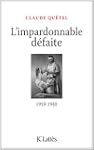 L'impardonnable d�faite : 1918-1940