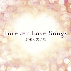 Forever Love Songs~�i���̈�����~
