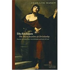 Dis-enclosure: The Deconstruction of Christianity (Perspectives in Continental Philosophy)