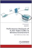 Performance Analaysis of H.264 Video Codec in Wireless Environment: Best Performance Video Codec