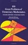100 Great Problems of Elementary Mathematics: Their History and Solution