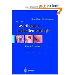 Lasertherapie in der Dermatologie: Atlas und Lehrbuch