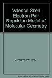 The VSEPR model of molecular geometry
