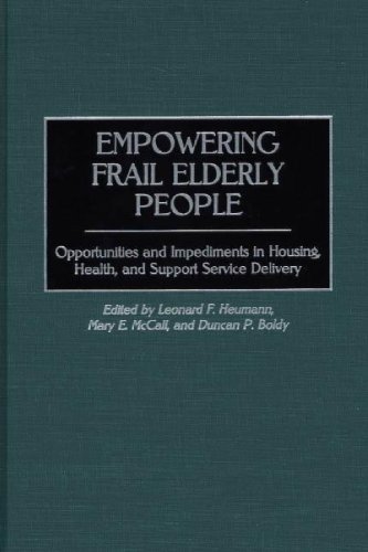 Empowering Frail Elderly People: Opportunities and Impediments in Housing, Health, and Support Service Delivery