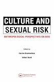 Culture And Sexual Risk : Anthropological Perspectives On AIDS