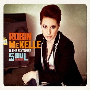 Robin Mckelle-And the Flytones-Soul Flower-2012-SNOOK Download