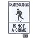 Seaweed Surf Co SK10 12X18 Aluminum Sign Skateboarding Is Not A Crime
