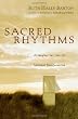 Sacred Rhythms: Arranging Our Lives For Spiritual Transformation