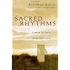 Sacred Rhythms: Arranging Our Lives For Spiritual Transformation
