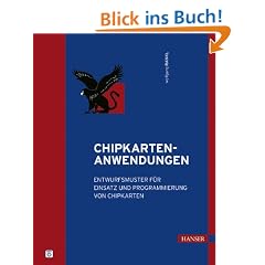 Chipkarten-Anwendungen: Entwurfsmuster f�r Einsatz und Programmierung von Chipkarten