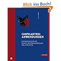 Chipkarten-Anwendungen: Entwurfsmuster f�r Einsatz und Programmierung von Chipkarten