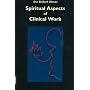 Spiritual Aspects of Clinical Work