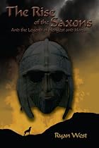 The Rise of the Saxons: And the Legend of Hengest and Horsa