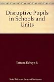 Disruptive pupils in schools and units