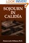 SOJOURN IN CALIDIA