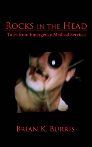 rocks in the head tales from emergency medical services