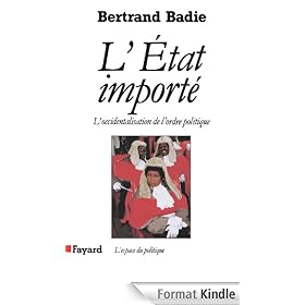 L'Etat importé:L'occidentalisation de l'ordre politique