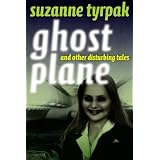 Ghost Plane and Other Disturbing Talesvon "Suzanne Tyrpak"