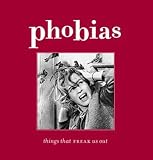 Phobias: Things That Freak Us Out (Penguin Original)