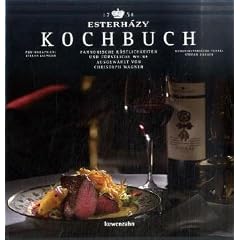 Esterh�zy Kochbuch: Pannonische K�stlichkeiten und f�rstliche Weine