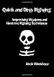 Quick and Dirty Fighting: Improvising Weapons and Hardcore Fighting Techniques